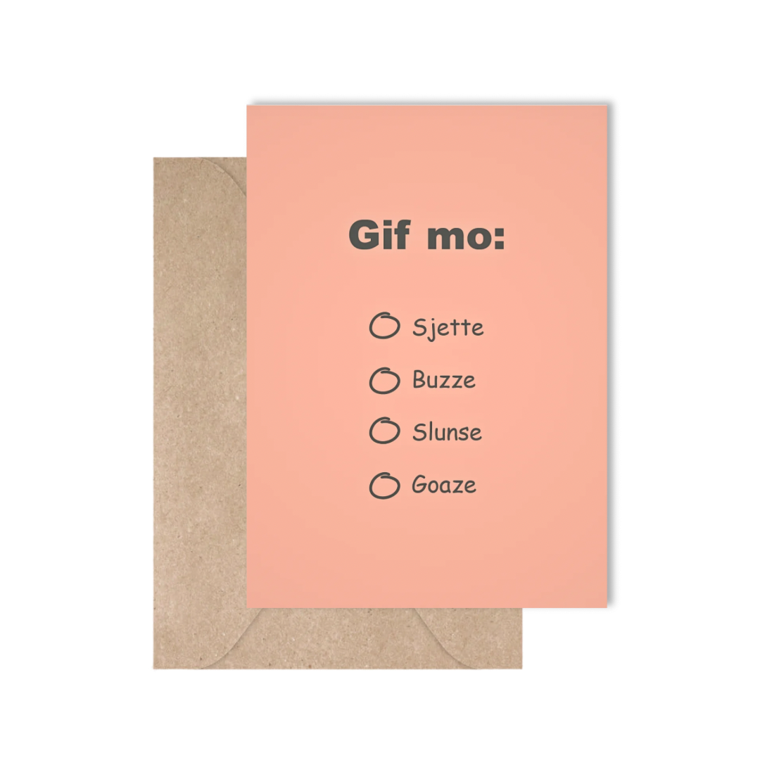 Gif mo sjette, buzze, slunse, goaze