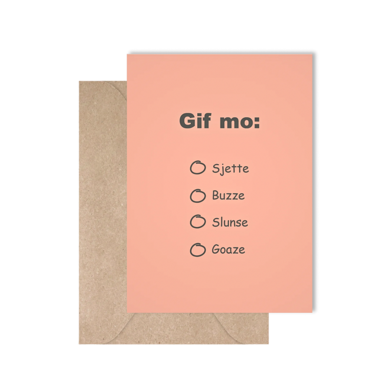 Gif mo sjette, buzze, slunse, goaze